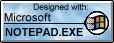Designed with Notepad
